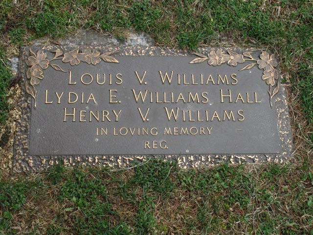 In memory of Lydia Hall, Louis Williams (father), and Henry Williams (brother)