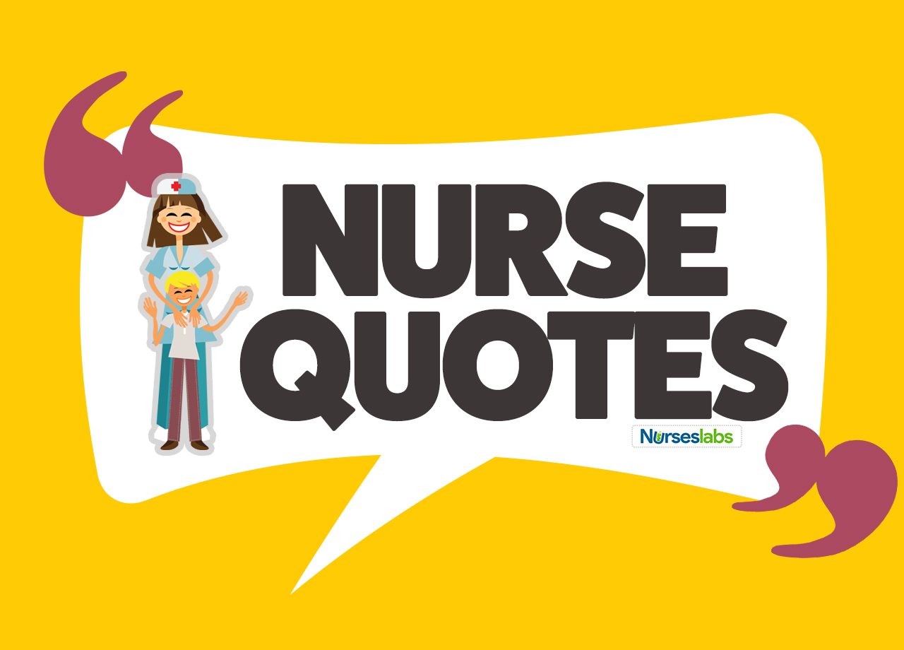 80 Nurse Quotes To Inspire Motivate And Humor Nurses Nurseslabs