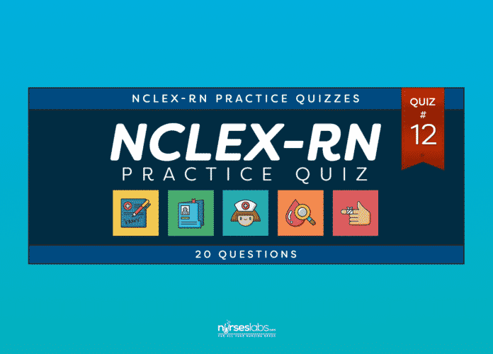 NCLEX-RN Practice Exam #12 (20 Questions) NCLEX-RN Practice Exam #12 (20 Questions)