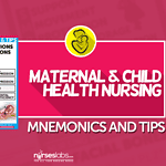 Maternal and Child (Newborn) Health Nursing Mnemonics & Tips
