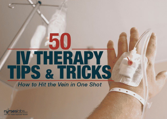 50 IV Therapy Tips and Tricks: How to Hit the Vein in One Shot 50 IV Therapy Tips and Tricks: How to Hit the Vein in One Shot