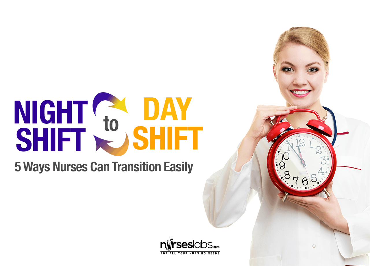 Night To Day Shift 5 Ways Nurses Can Transition Easily