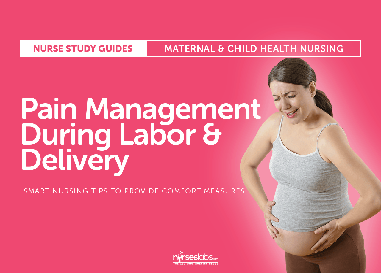 Labor And Delivery Comfort Pain Management Nursing Management