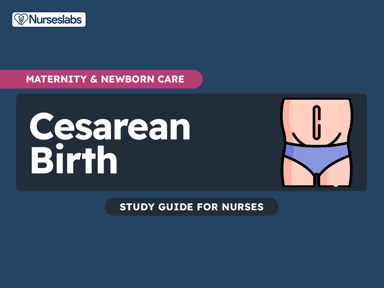 Cesarean Birth (C-Section) Nursing Care and Management