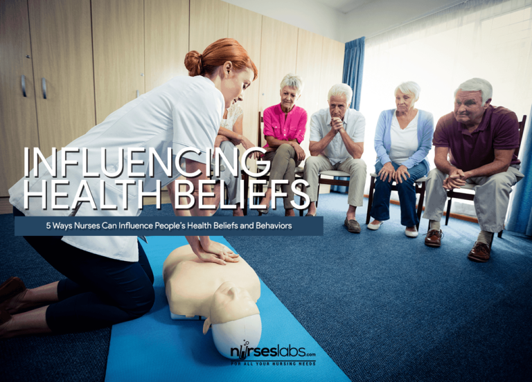 5 Ways Nurses Can Influence People’s Health Beliefs and Behaviors