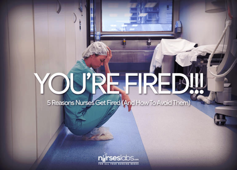 5 Reasons Nurses Get Fired (And How To Avoid Them)