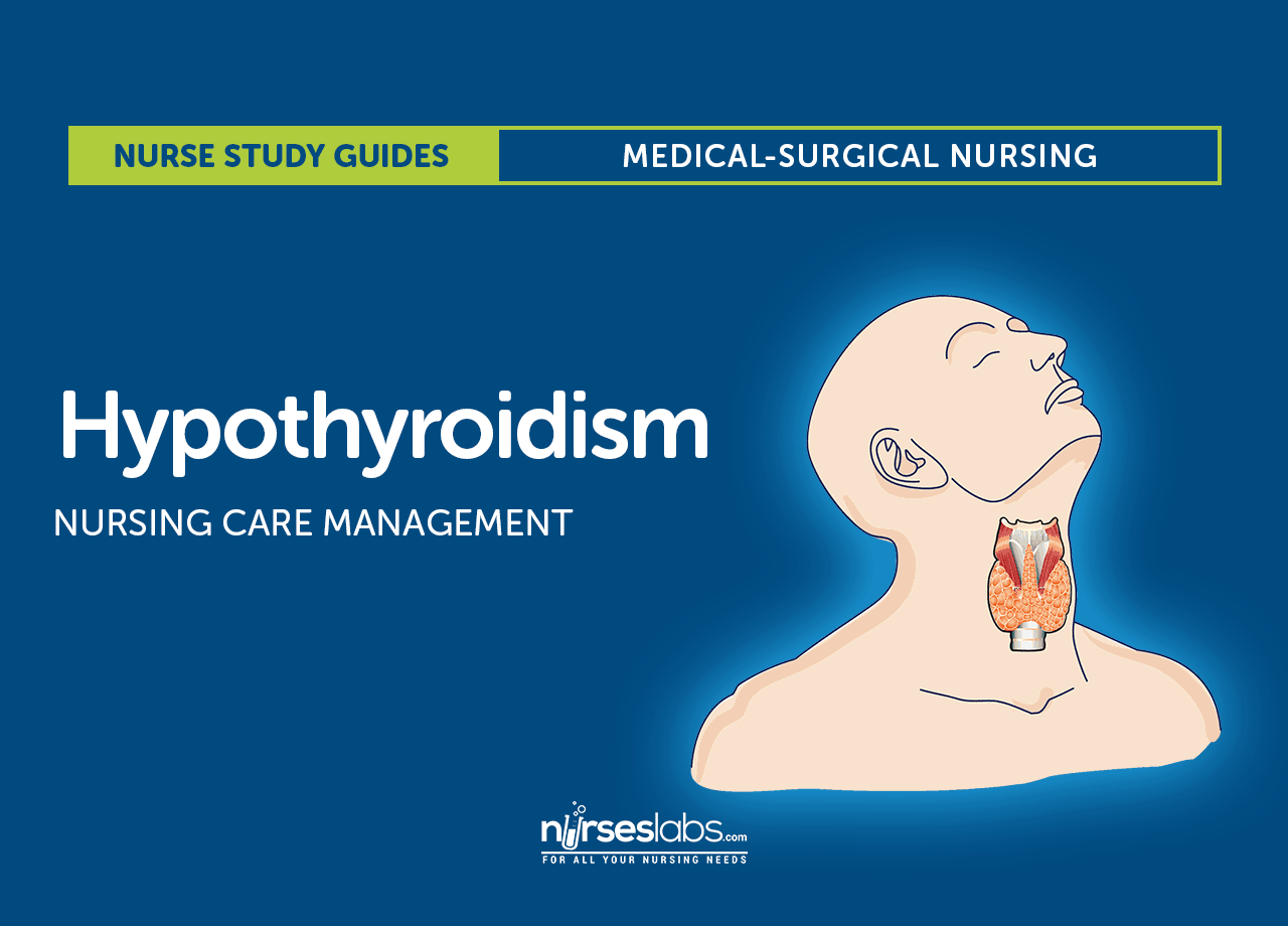 Hypothyroidism Nursing Care Management And Study Guide