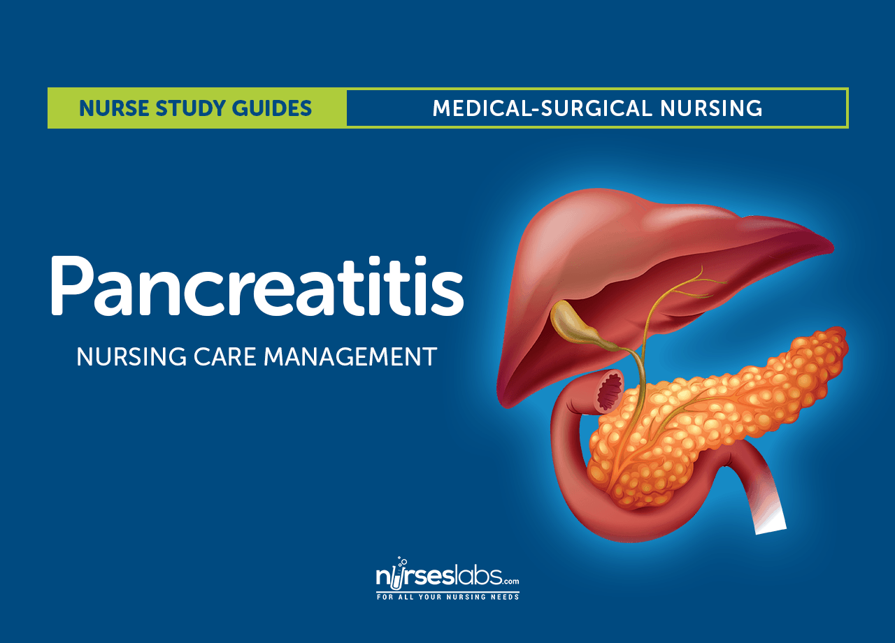 Pancreatitis Nursing Care And Management Study Guide - 