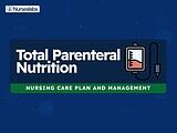 Total Parenteral Nutrition Nursing Care Plans and Nursing Diagnosis