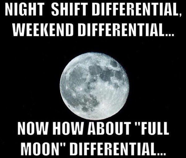 Full moon differential...that might work! Nurse full moon meme.