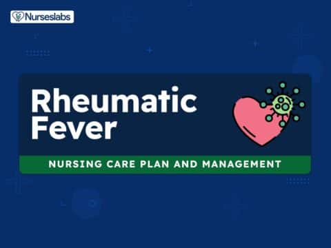 Rheumatic Fever Nursing Care Plans and Nursing Diagnosis