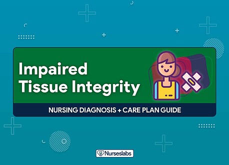 Impaired Tissue Integrity (Wound Care) Nursing Diagnosis & Care Plan ...