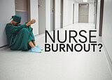 Nurse Burnout: Managing and Preventing Burnout