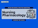 Nursing Pharmacology Nursing Test Banks for NCLEX RN