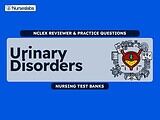 Urinary Disorders Nursing Test Banks for NCLEX RN