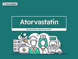 Atorvastatin Nursing Considerations and Nursing Implications Drug Guide