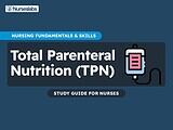 Total Parenteral Nutrition - Nursing Notes Study Guides